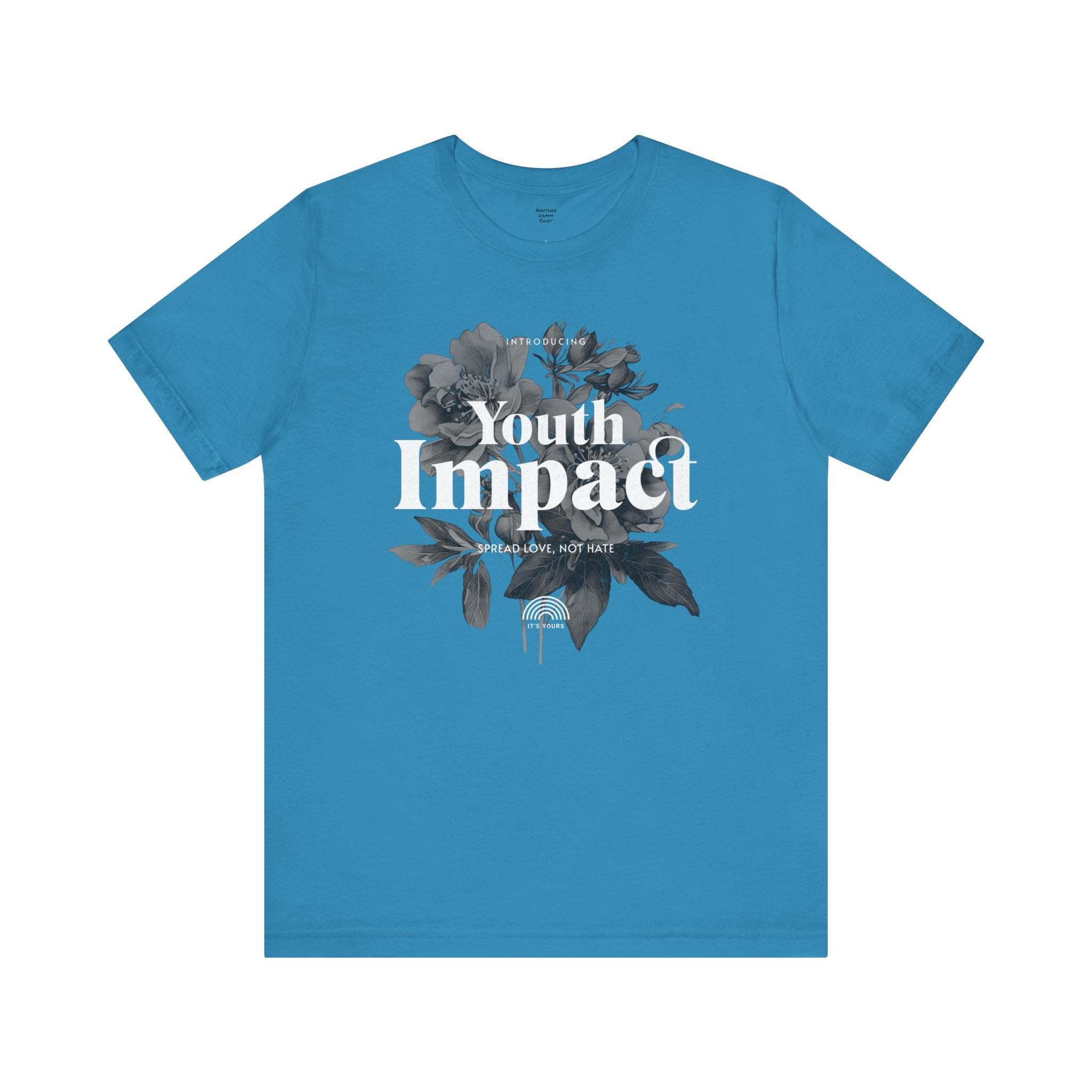 Youth Impact Floral Unisex Tee - Spread Love Not Hate