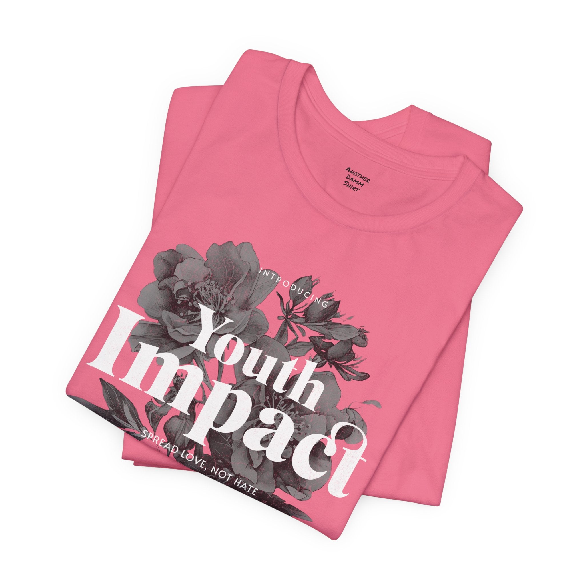 Youth Impact Floral Unisex Tee - Spread Love Not Hate