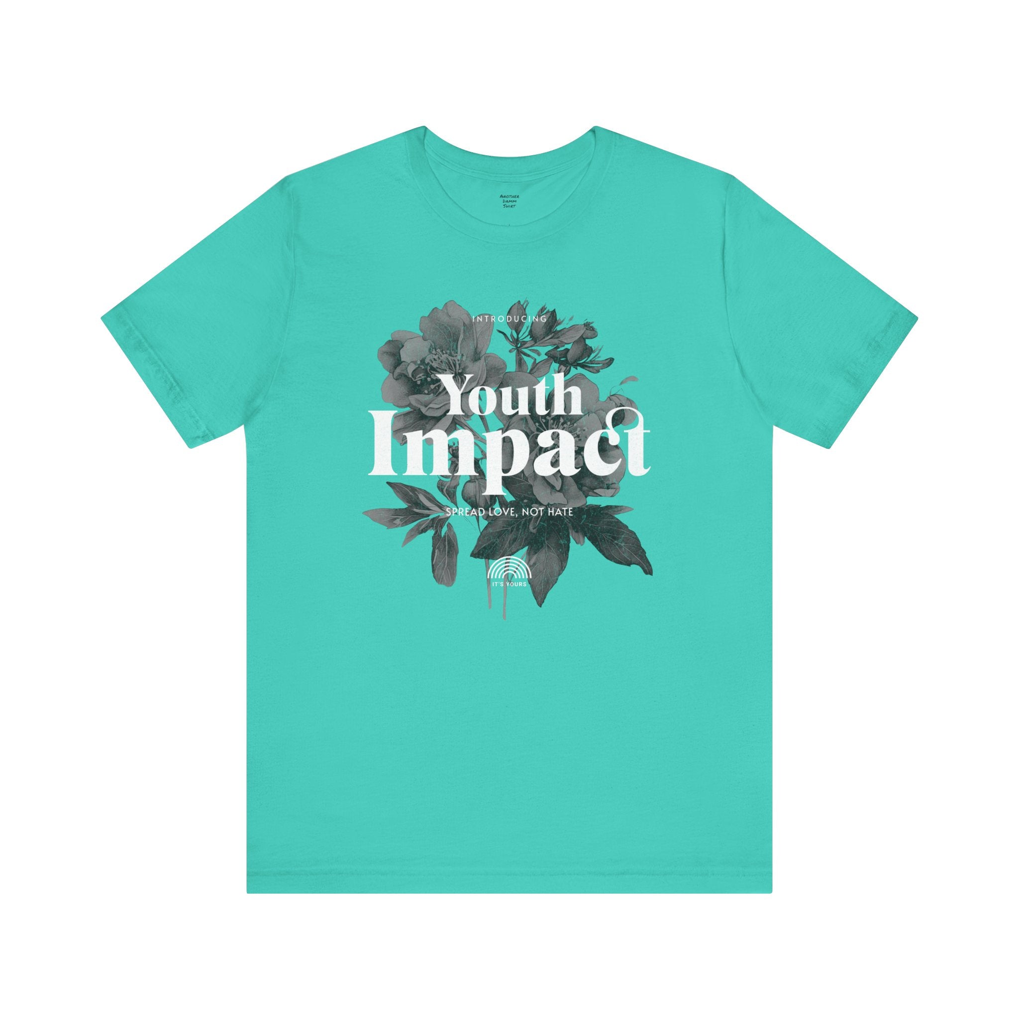 Youth Impact Floral Unisex Tee - Spread Love Not Hate