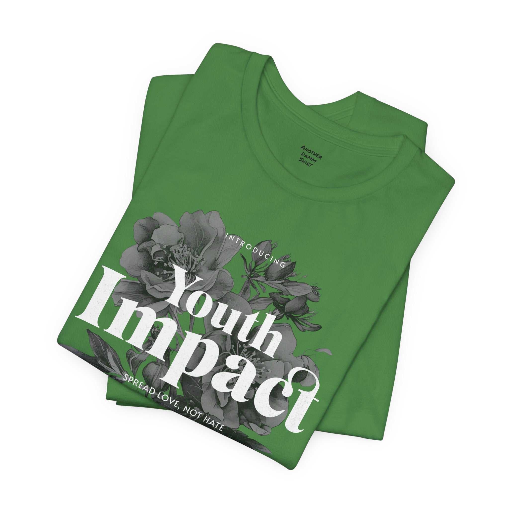 Youth Impact Floral Unisex Tee - Spread Love Not Hate