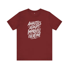 Amputee Motivational Quote - Unisex T-Shirt
