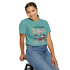 Funny Trainwreck T-Shirt - I'm Not Always a Train Wreck, Just Kidding, Toot Toot!