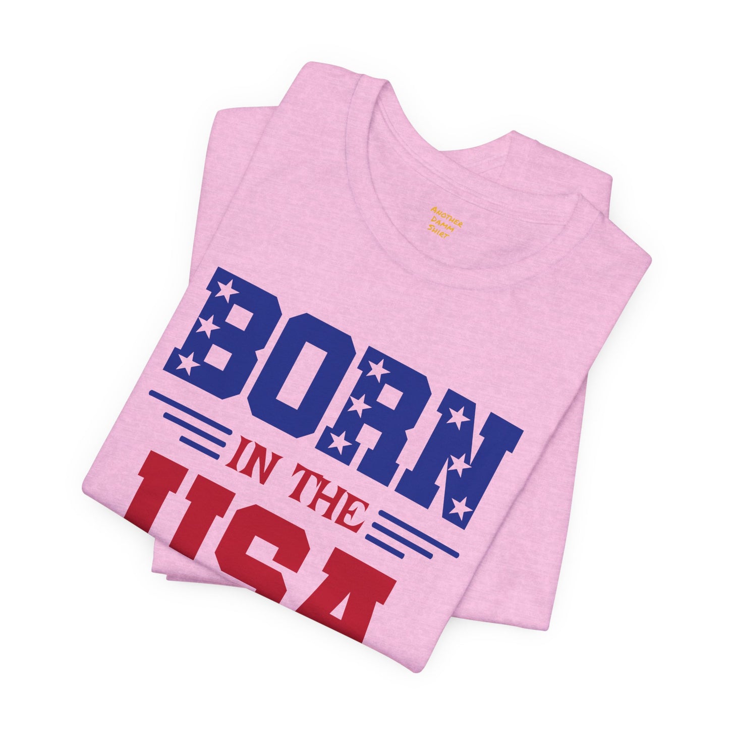 Born In The USA, Unisex Jersey Short Sleeve Tee