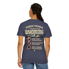 Wyoming Funny Roadtrip T-Shirt — "Three Things You Don’t Do in Wyoming" Adventure Tee