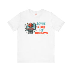 100 Days of School Having A Ball Unisex Tee