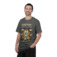 Ranch Dressing Funny T‑Shirt — "Europeans: Obsessed With Our Ranch Dressing"