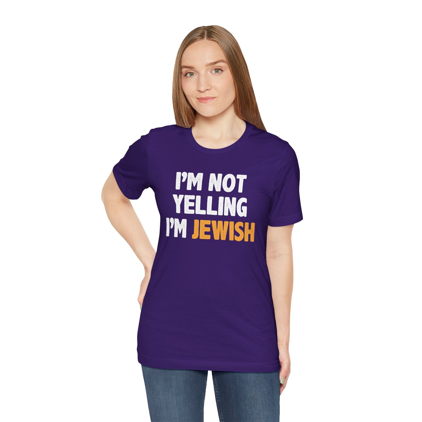 I'm Not Yelling, I'm JEWISH - Unisex Jersey Short Sleeve Tee