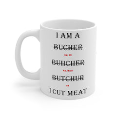 I AM a BUTCHER Coffee Mug