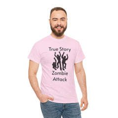 True Story Zombie Attack! - Unisex T Shirt
