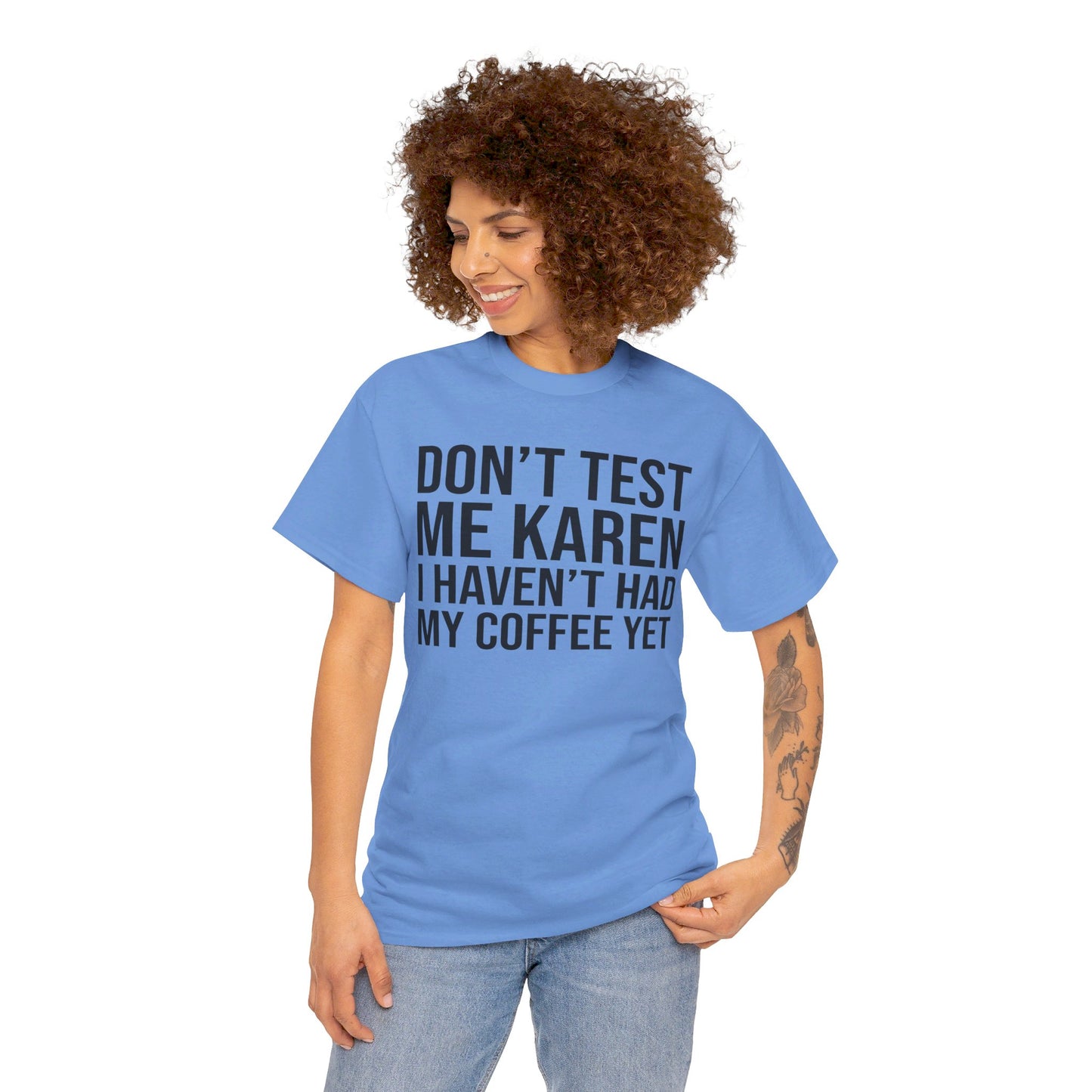 BOLD Don't Test Me Karen - Unisex Heavy Cotton Tee