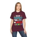 Dear Parents. Tag You're It, Love Teachers Unisex Ultra Cotton Tee