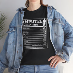 Amputee Nutrition Facts Unisex Tee - Lost My Leg Not My Courage Motivation Heart Hustle Passion