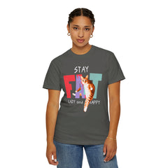 Stay Fat Lazy and Happy Cat - Graphic Unisex Garment-Dyed T-shirt