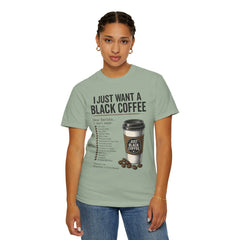 I Just Want a Black Coffee T-Shirt — Funny Barista List Graphic Tee for Coffee Lovers