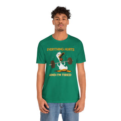 Funny EVERYTHING HURTS Tee - Unisex T-Shirt