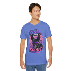 Scout Cool Dog T-Shirt — "You May Be Cool... But You're Not Scout Cool" Graphic Tee