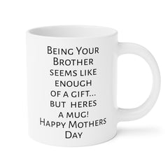 Mom humor mug, funny Mom gift, gift from brother, unique mom gift, coffee lover mug, humorous mug, Mothers Day, present for Mom, mom fun mug