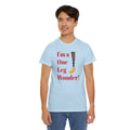 I'm A One Leg Wonder - Unisex Garment-Dyed T-shirt