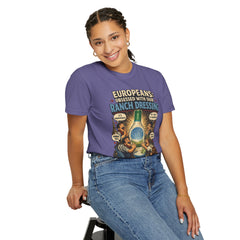 Ranch Dressing Funny T‑Shirt — "Europeans: Obsessed With Our Ranch Dressing"