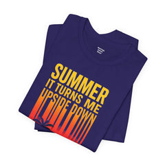 Summer Vibes Unisex Tee - "Summer, It Turns Me Upside Down" Graphic Shirt