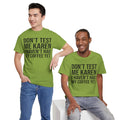 BOLD Don't Test Me Karen - Unisex Heavy Cotton Tee