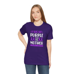 I Wear PURPLE For My Mother, Unisex Short Sleeve Tee