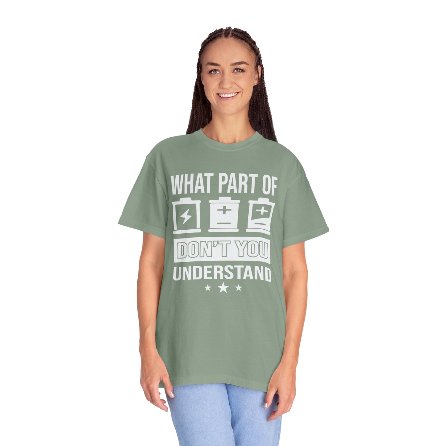 What Part of Battery Cells Don't You Understand, Comfort Colors Unisex Garment-Dyed T-shirt