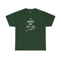 Better Off Dead I Want My $2.00  - Unisex Heavy Cotton Tee