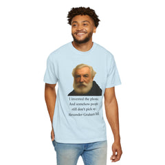 Alexander Graham Bell Quote T-Shirt — "I invented the phone. And somehow people still don't pick up."