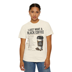 I Just Want a Black Coffee T-Shirt — Funny Barista List Graphic Tee for Coffee Lovers