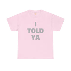I TOLD YA movie tee, gift for her, gift for him, movie lover gift, film buff shirt, cinema fan tee, unique movie gift, pop culture shirt
