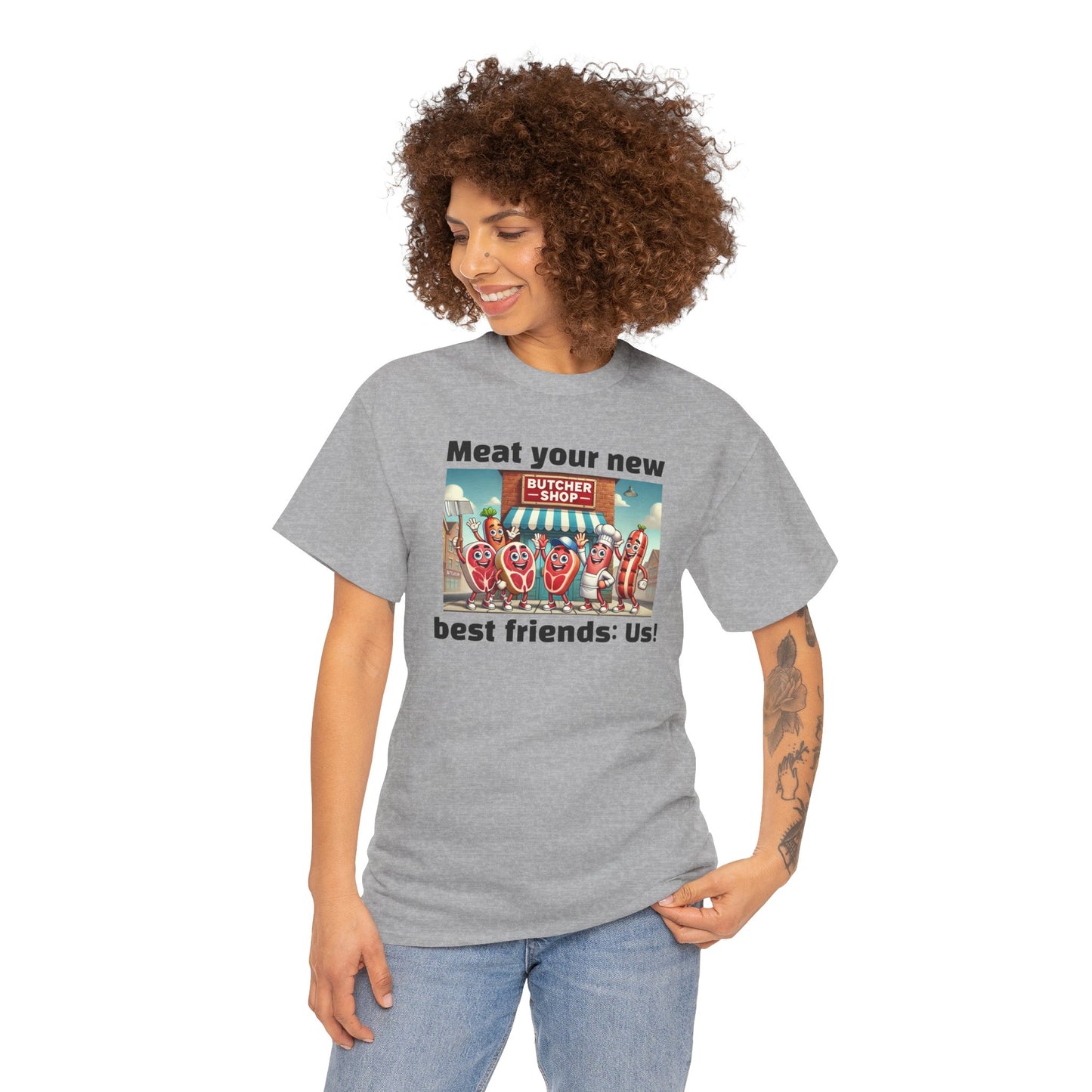 Butcher Meat your new best friends: us! - Graphic Unisex Tee