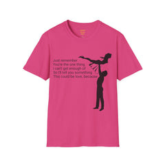 Just remember You're the one thing I can't get enough of So I'll tell you something This could be love, because / Dirty Dancing / Unisex Tee