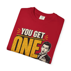 T-Shirt — “You Get One Wife!” Vintage Graphic Tee (Funny Relationship Quote)