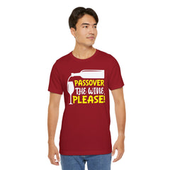 Funny Passover The Wine T Shirt - Unisex Tee