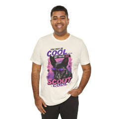 Scout Cool Dog T-Shirt — "You May Be Cool... But You're Not Scout Cool" Graphic Tee
