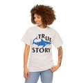 True Story Shark Graphic Amputee Humor - Unisex Garment-Dyed T-shirt