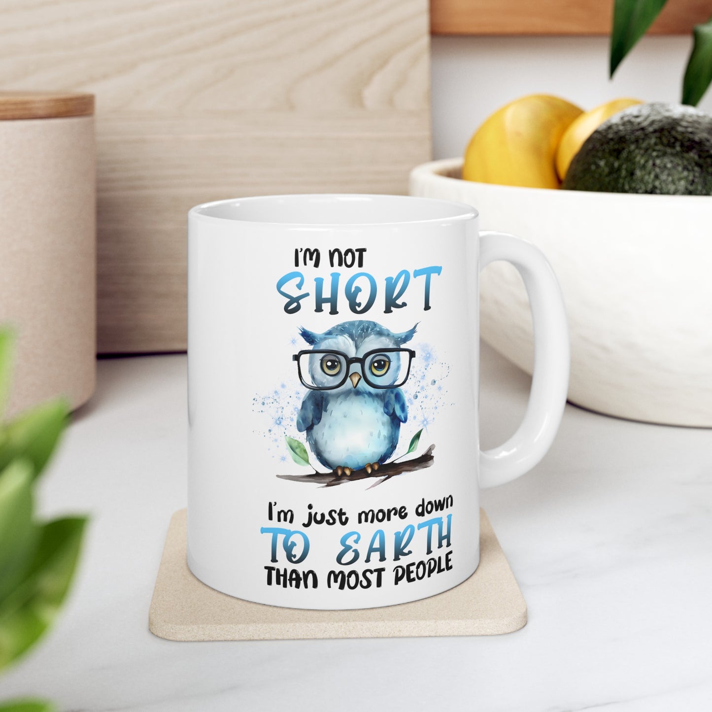 I'm Not Short Owl mug, vertically challenged owl, ceramic owl mug, 11oz, 15oz, funny owl gift, gift for her, Owl lover mug, nature lover mug