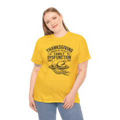 Thanksgiving Family Dysfunction Tee, Unisex Cotton T-Shirt, Funny Holiday Shirt, Family Gathering Wear, Thanksgiving Humor Apparel