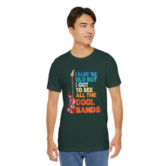 Vintage Rock Band Graphic Tee - 'I May Be Old, But I Got to See All the Cool Bands'