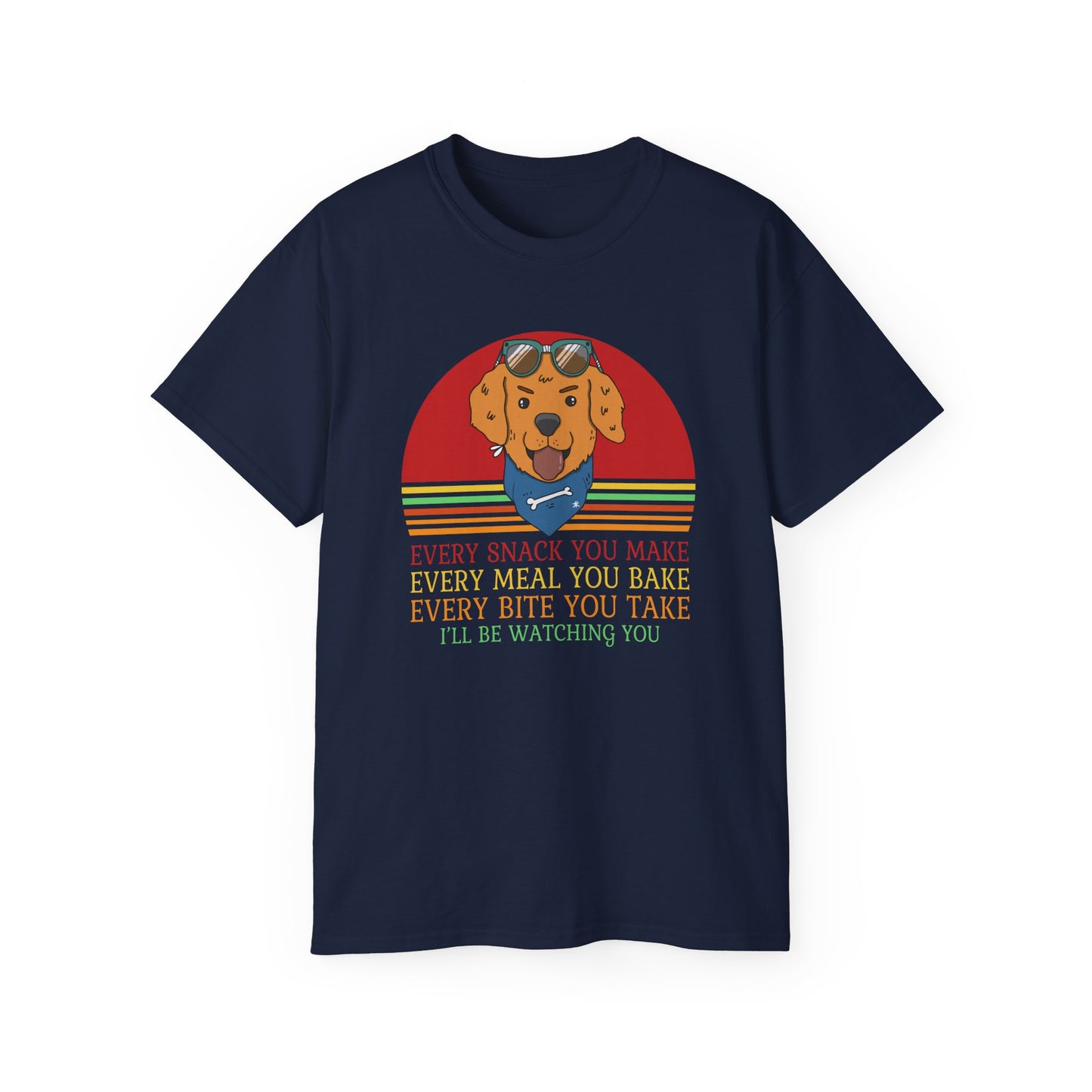 Golden Retriever Every Meal, Bite, Snack, I will be watching you Unisex Ultra Cotton Tee