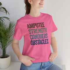 AMPUTEE STRENGTH Quote - Unisex T-Shirt
