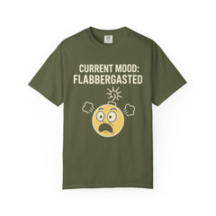 Current Mood: Flabbergasted Unisex Garment-Dyed T-shirt | Funny Graphic Tee, Gift for Friends, Casual Wear, Humor Shirt