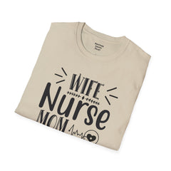 Wife Nurse Mom - Unisex Softstyle T-Shirt | Nurse Awareness,Medical Wear,Gift For Him,Scrubs Lover,Hospital Staff Gift,Gift For Her,RN