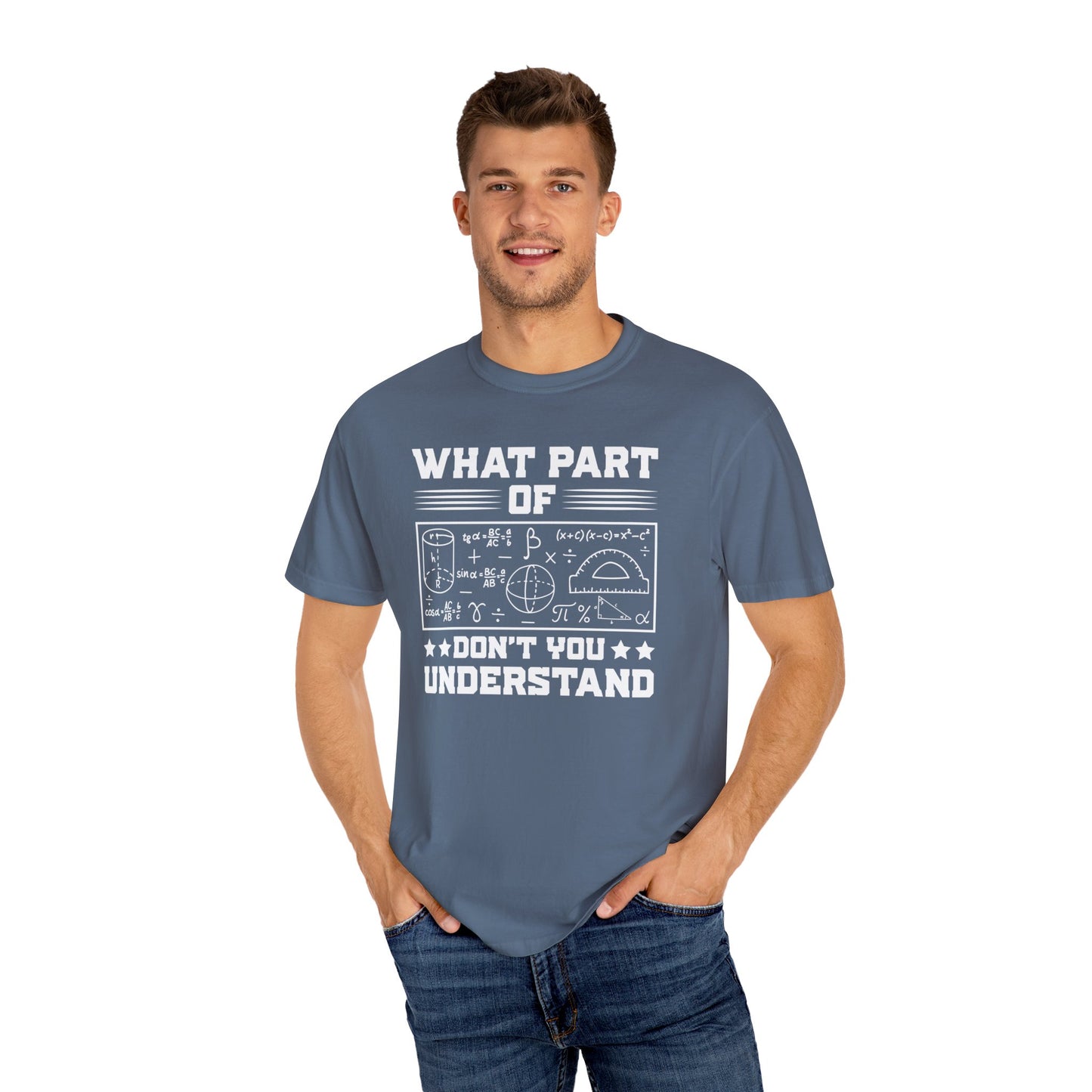 What Part of MATHEMATICS Don't You Understand, Comfort Colors Unisex Garment-Dyed T-shirt