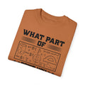 What Part of MATH AND SCIENCE Don't You Understand, Comfort Colors Unisex Garment-Dyed T-shirt