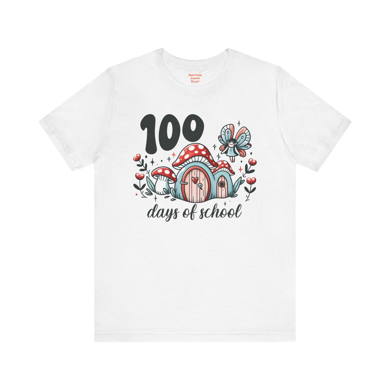 100 DAYS OF SCHOOL Toadstool House - Unisex Short Sleeve Tee | Elementary School Holiday, Teacher Apparel, Kids Motivation, Teacher Sarcasm