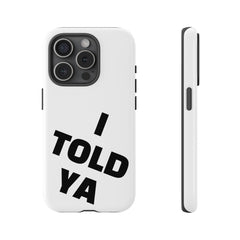 I TOLD YA movie tough case, gift for her, gift for him, movie lover gift, film buff cell case, cinema fan phone case, pop culture cell case