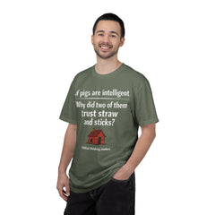 Critical Thinking T-Shirt — “If pigs are intelligent why did two of them trust straw and sticks?” Funny Educational Tee