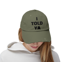 I TOLD YA Distressed Cap: Unique Movie Lover Gift, Pop Culture Accessory